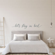 Load image into Gallery viewer, Lets stay in bed Wall Decal