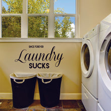 Load image into Gallery viewer, Laundry Sucks Wall Decal