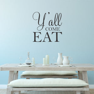 Y'all Come Eat Kitchen Wall Decal