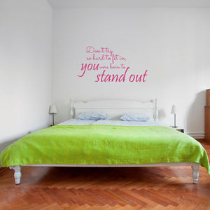 Don't Try So Hard To Fit In You Were Born To Stand Out Wall Decal