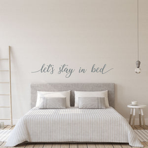 Lets stay in bed Wall Decal