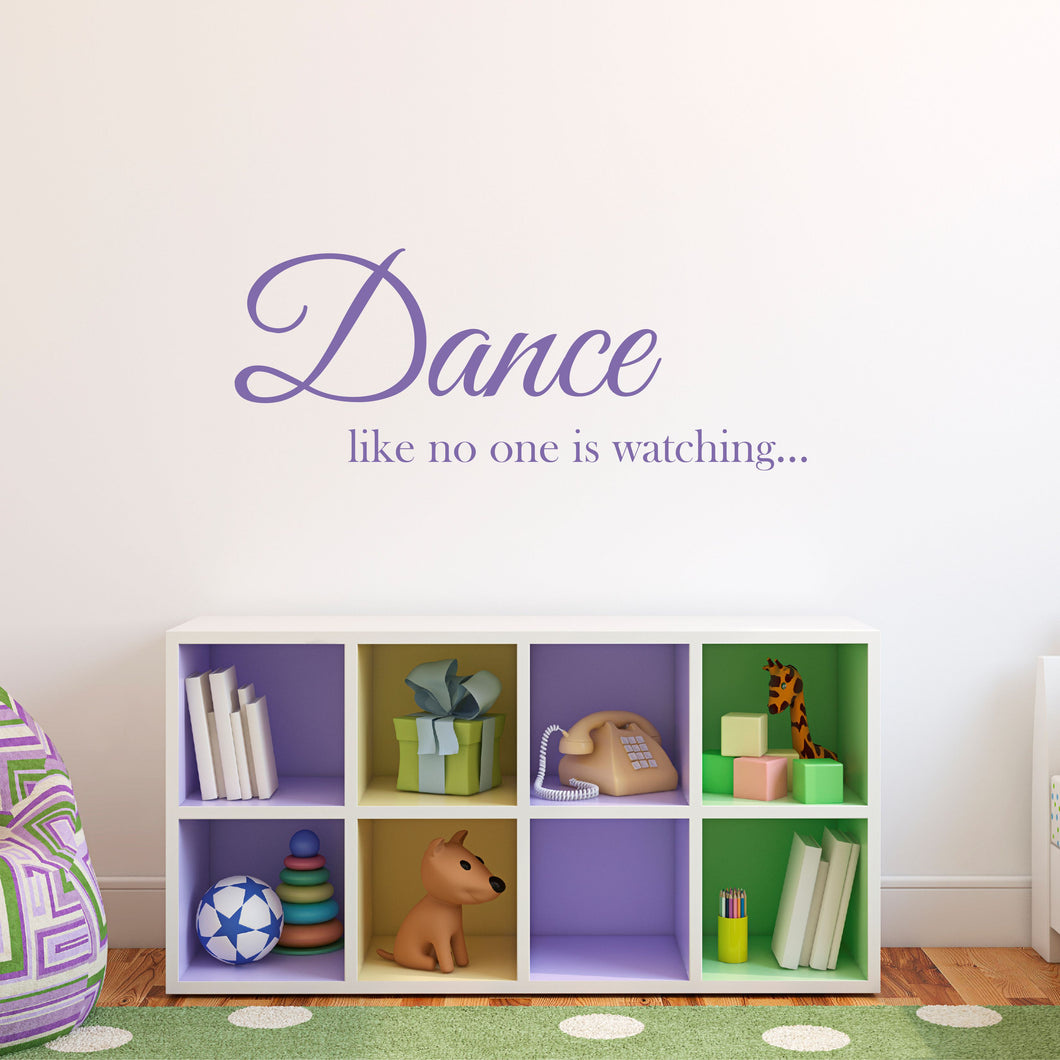 Dance Sticker - Dance Decal - Dance Like No One is Watching Wall Decal